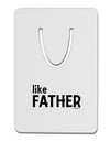 Matching Like Father Like Son Design - Like Father Aluminum Paper Clip Bookmark by TooLoud-Bookmark-TooLoud-White-Davson Sales