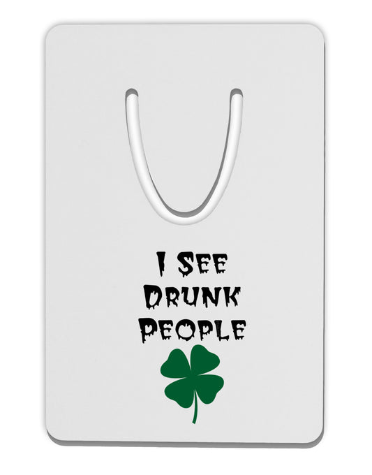 I See Drunk People Funny Aluminum Paper Clip Bookmark by TooLoud-TooLoud-White-Davson Sales