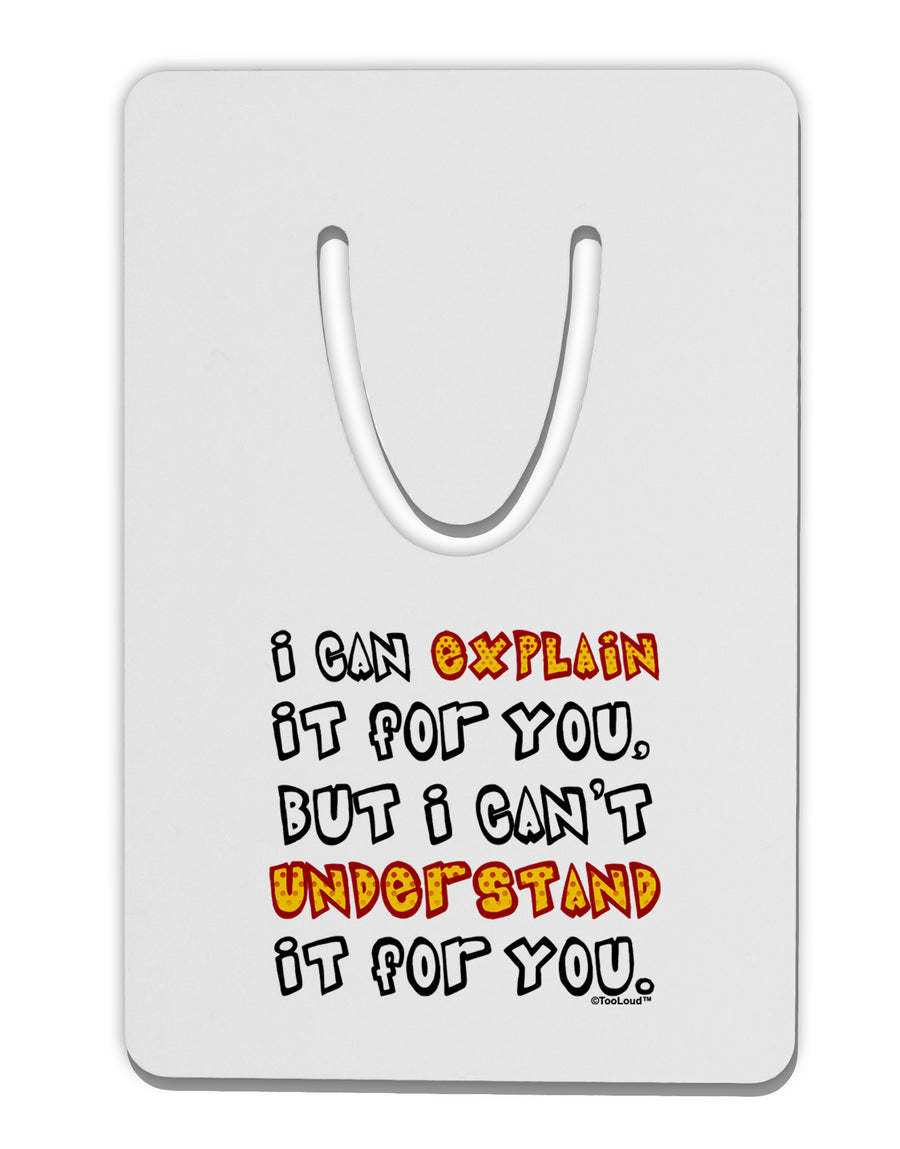 I Can Explain It For You Aluminum Paper Clip Bookmark by TooLoud-Bookmark-TooLoud-White-Davson Sales