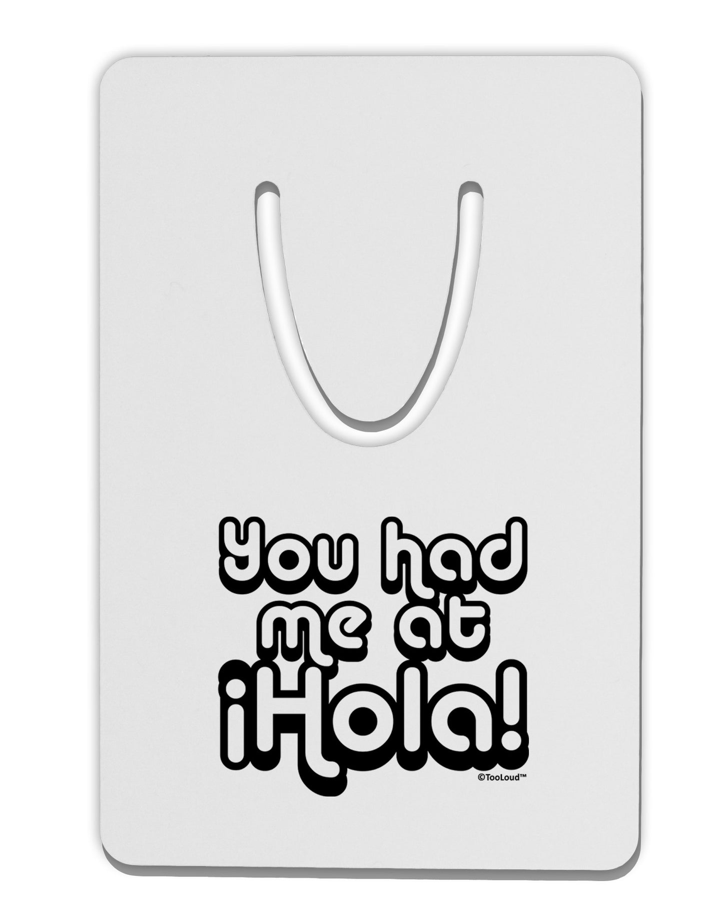 You Had Me at Hola Aluminum Paper Clip Bookmark by TooLoud-Bookmark-TooLoud-White-Davson Sales