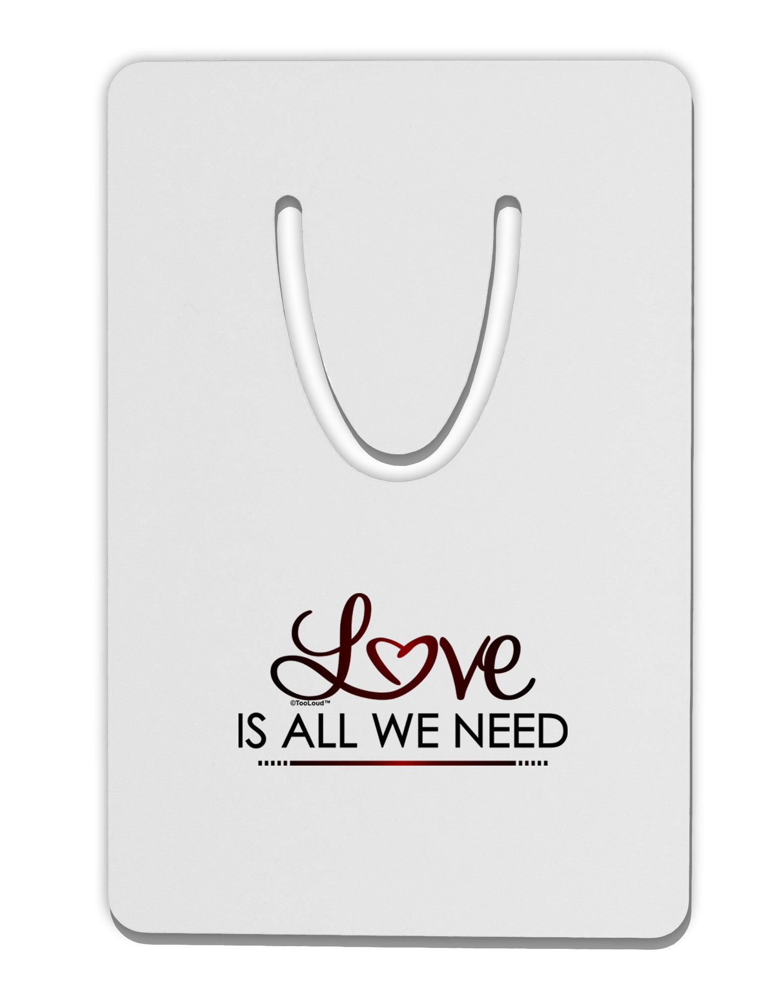 Love Is All We Need Aluminum Paper Clip Bookmark-Bookmark-TooLoud-White-Davson Sales