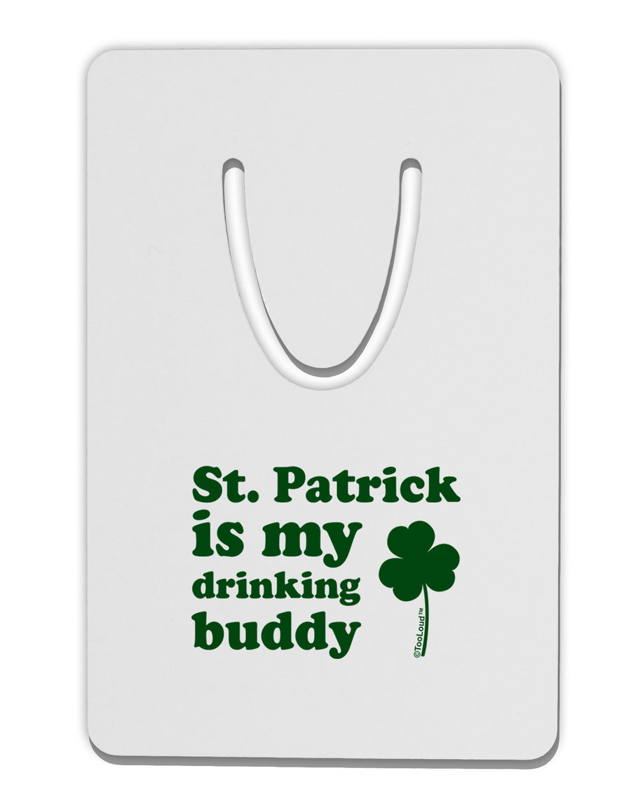 St Patrick is my Drinking Buddy Aluminum Paper Clip Bookmark-Bookmark-TooLoud-White-Davson Sales