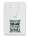 I Don't Get Drunk - Irish Aluminum Paper Clip Bookmark-Bookmark-TooLoud-White-Davson Sales