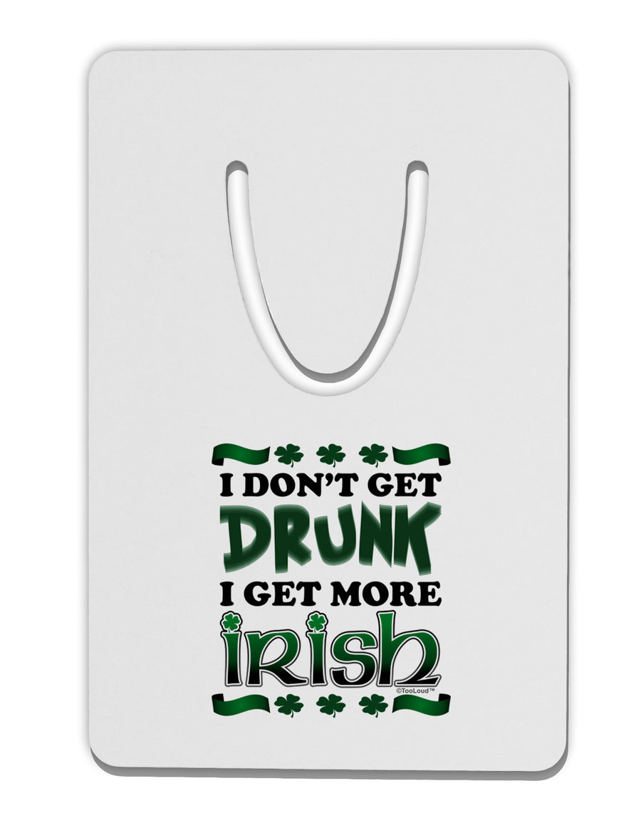 I Don't Get Drunk - Irish Aluminum Paper Clip Bookmark-Bookmark-TooLoud-White-Davson Sales