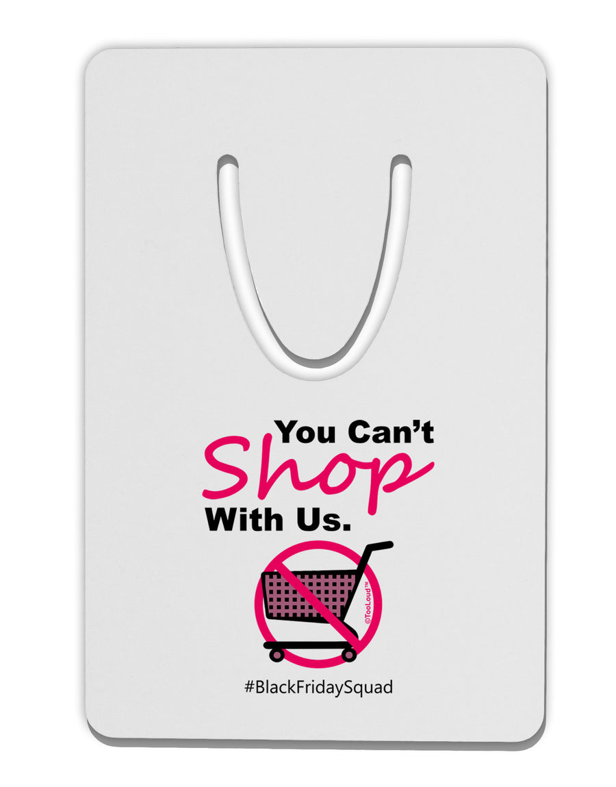 TooLoud You Can't Shop With Us Aluminum Paper Clip Bookmark-Bookmark-TooLoud-White-Davson Sales