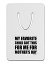 My Favorite Child Got This for Me for Mother's Day Aluminum Paper Clip Bookmark by TooLoud-Bookmark-TooLoud-White-Davson Sales