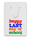 Happy Last Day of School Aluminum Paper Clip Bookmark-Bookmark-TooLoud-White-Davson Sales