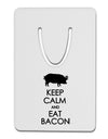 Keep Calm and Eat Bacon Aluminum Paper Clip Bookmark by TooLoud-Bookmark-TooLoud-White-Davson Sales