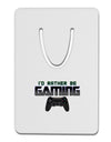 I'd Rather Be Gaming Aluminum Paper Clip Bookmark-Bookmark-TooLoud-White-Davson Sales