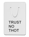 Trust No Thot Aluminum Paper Clip Bookmark-Bookmark-TooLoud-White-Davson Sales