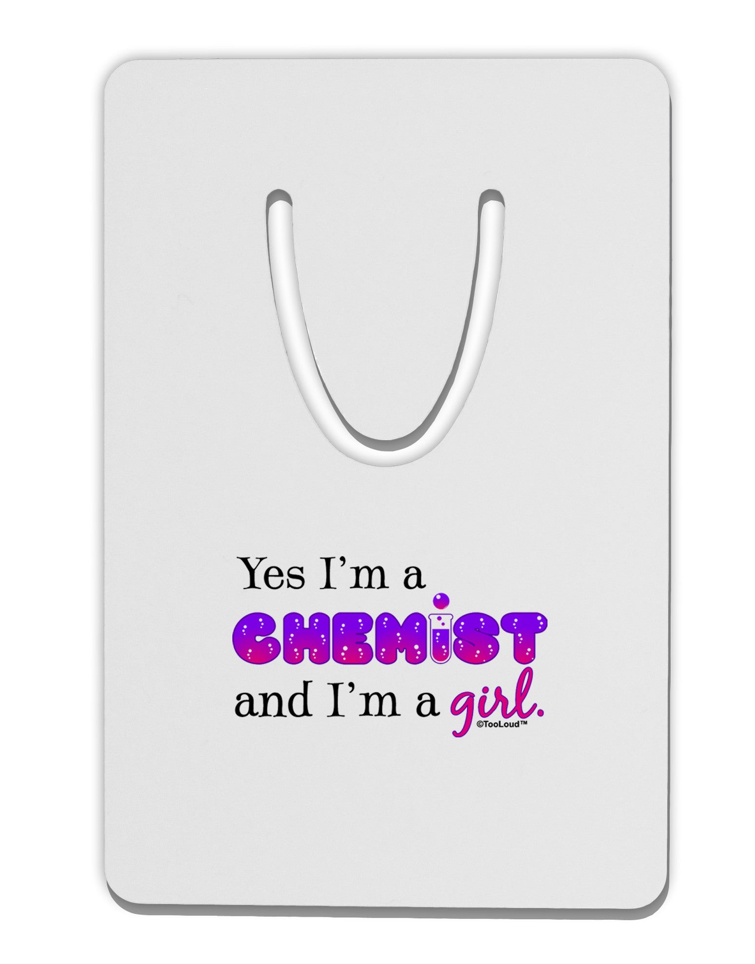 Yes I am a Chemist Girl Aluminum Paper Clip Bookmark-Bookmark-TooLoud-White-Davson Sales