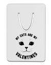My Cats are my Valentines Aluminum Paper Clip Bookmark by TooLoud