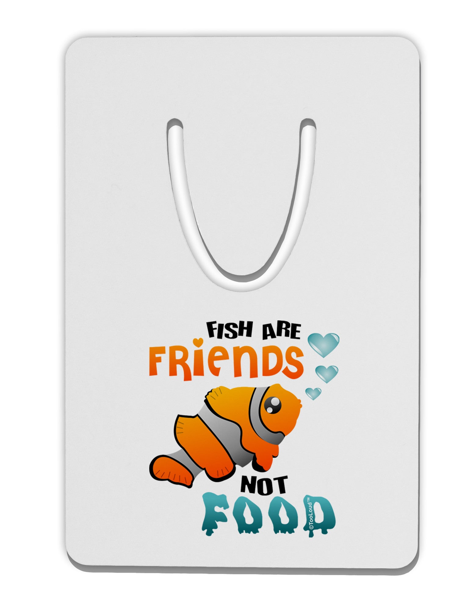 Fish Are Friends Not Food Aluminum Paper Clip Bookmark-Bookmark-TooLoud-White-Davson Sales