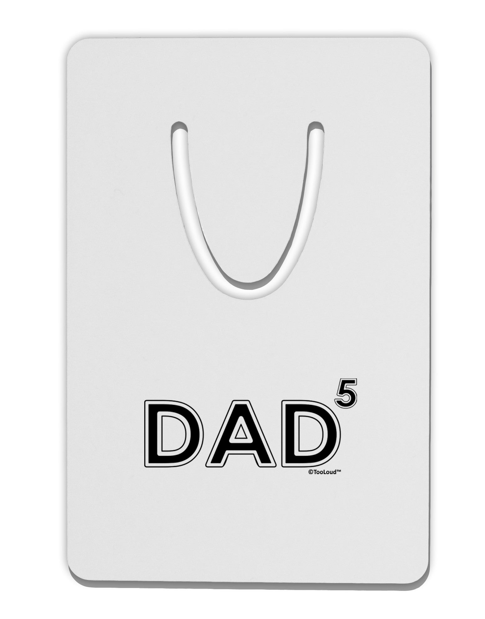 Dad to the Fifth Power - Dad of Five Aluminum Paper Clip Bookmark-Bookmark-TooLoud-White-Davson Sales