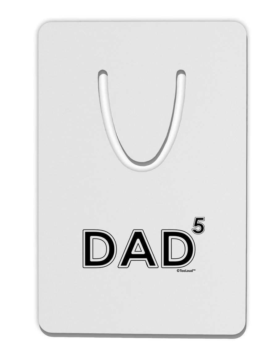 Dad to the Fifth Power - Dad of Five Aluminum Paper Clip Bookmark-Bookmark-TooLoud-White-Davson Sales