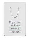 If You Can Read This - Thank a Teacher Aluminum Paper Clip Bookmark-Bookmark-TooLoud-White-Davson Sales