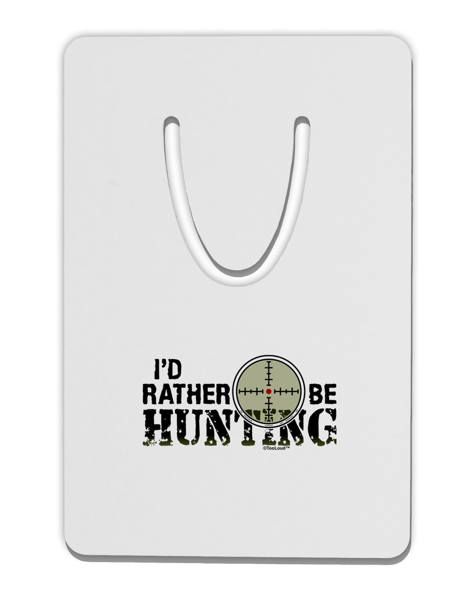 I'd Rather Be Hunting Aluminum Paper Clip Bookmark-Bookmark-TooLoud-White-Davson Sales