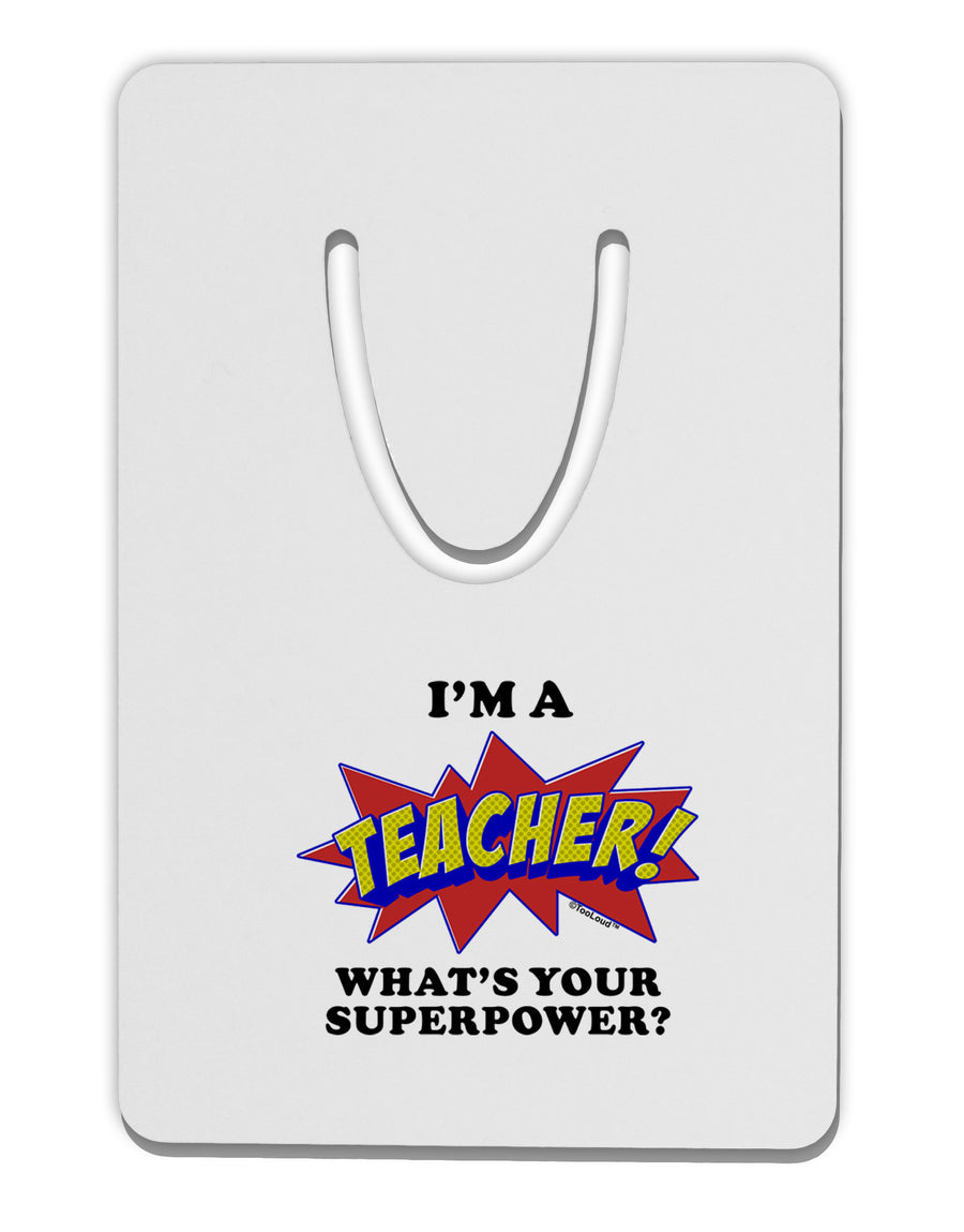 Teacher - Superpower Aluminum Paper Clip Bookmark-Bookmark-TooLoud-White-Davson Sales