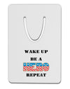 Wake Up Be A Hero Repeat Aluminum Paper Clip Bookmark by TooLoud-Bookmark-TooLoud-White-Davson Sales