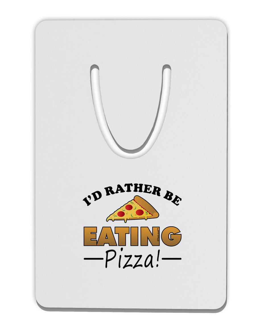 I'd Rather - Pizza Aluminum Paper Clip Bookmark-Bookmark-TooLoud-White-Davson Sales