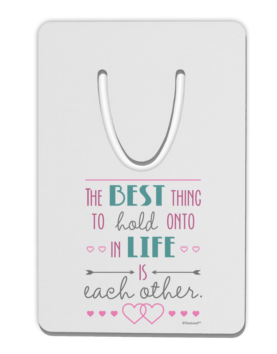 The Best Thing to Hold Onto in Life is Each Other - Color Aluminum Paper Clip Bookmark-Bookmark-TooLoud-White-Davson Sales