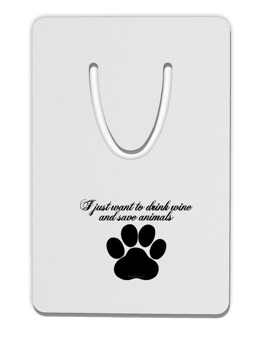 I Just Want To Drink Wine And Save Animals Aluminum Paper Clip Bookmark by TooLoud-TooLoud-White-Davson Sales