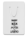 Daddy The Man The Myth The Legend Aluminum Paper Clip Bookmark by TooLoud-TooLoud-White-Davson Sales