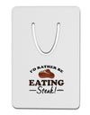 I'd Rather - Steak Aluminum Paper Clip Bookmark-Bookmark-TooLoud-White-Davson Sales