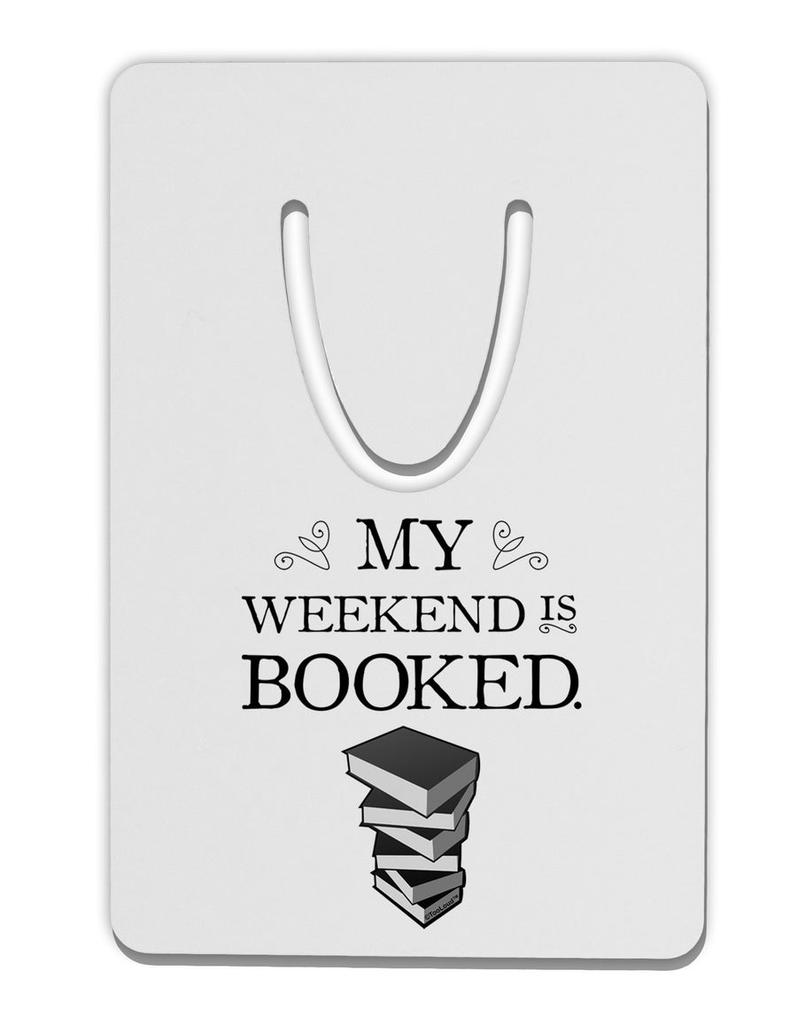 My Weekend Is Booked Aluminum Paper Clip Bookmark-Bookmark-TooLoud-White-Davson Sales