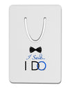 I Said I Do - Groom Aluminum Paper Clip Bookmark-Bookmark-TooLoud-White-Davson Sales