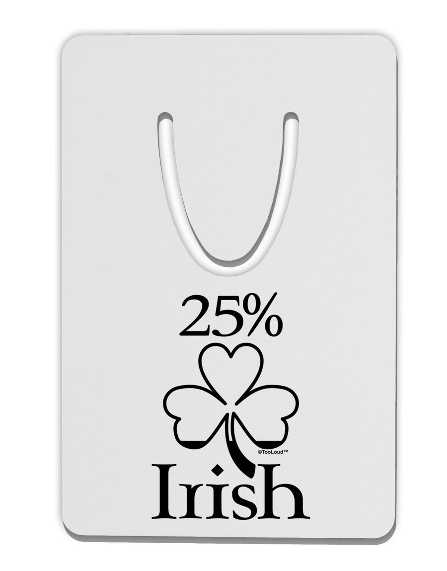25 Percent Irish - St Patricks Day Aluminum Paper Clip Bookmark by TooLoud