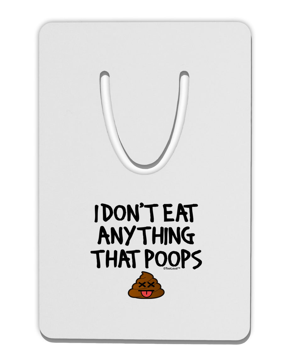 I Don't Eat Anything That Poops Aluminum Paper Clip Bookmark-Bookmark-TooLoud-White-Davson Sales