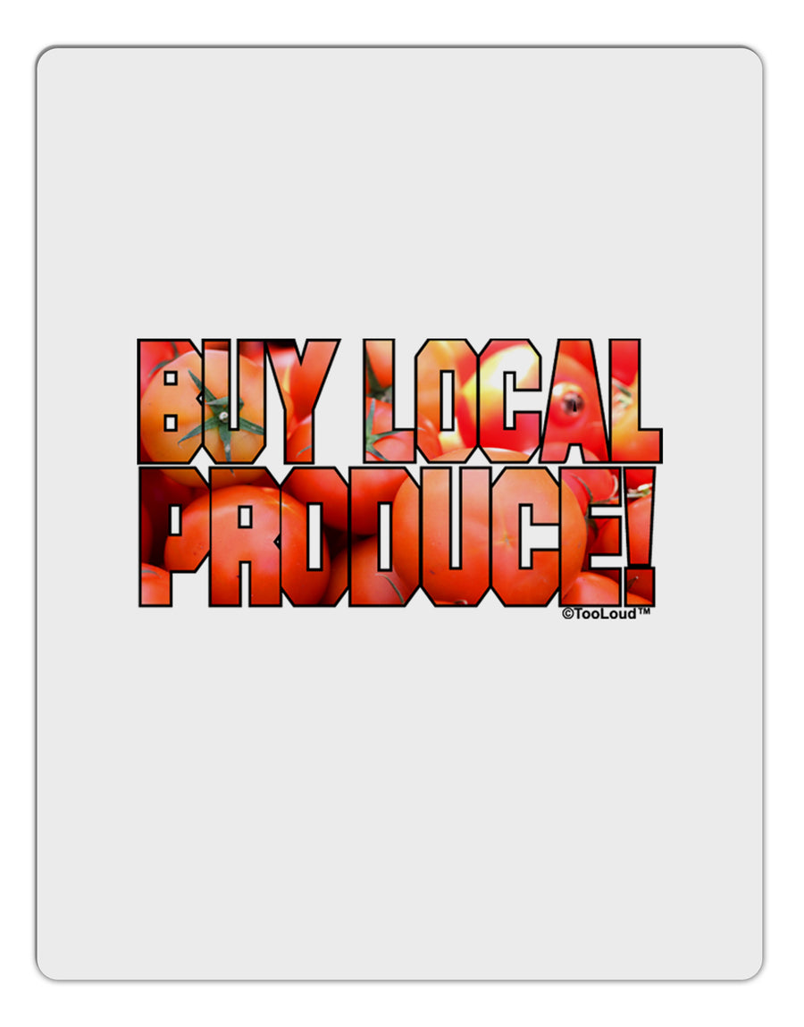 Buy Local Produce Tomatoes Text Aluminum Dry Erase Board-Dry Erase Board-TooLoud-White-Davson Sales