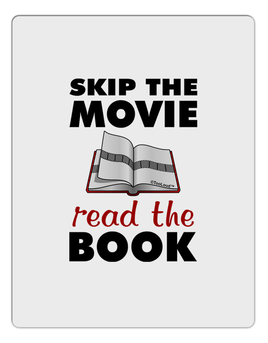 Skip The Movie Read The Book Aluminum Dry Erase Board-Dry Erase Board-TooLoud-White-Davson Sales