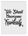 TooLoud We shall Overcome Fearlessly Aluminum Dry Erase Board