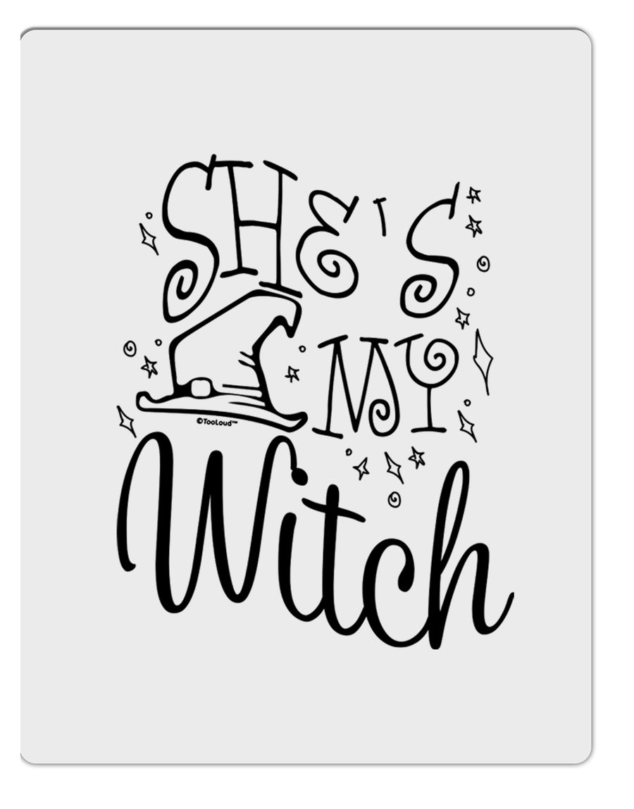 TooLoud She's My Witch Aluminum Dry Erase Board