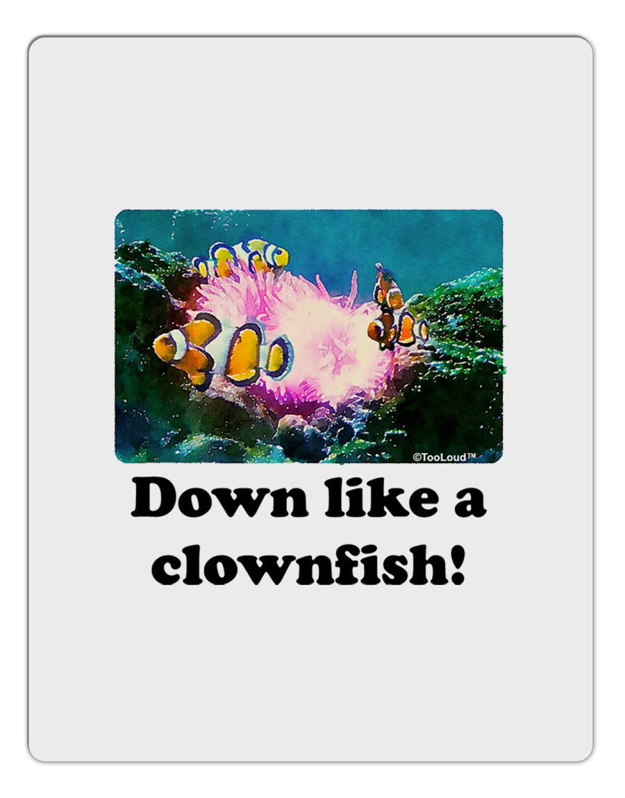 Down Like A Clownfish Aluminum Dry Erase Board-Dry Erase Board-TooLoud-White-Davson Sales