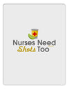 Nurses Need Shots Too Aluminum Dry Erase Board-Dry Erase Board-TooLoud-White-Davson Sales