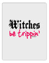 Witches Be Trippin Aluminum Dry Erase Board-Dry Erase Board-TooLoud-White-Davson Sales