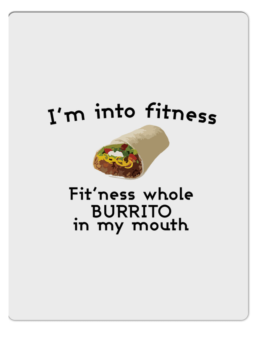 I'm Into Fitness Burrito Funny Aluminum Dry Erase Board by TooLoud-Dry-Erase Boards-TooLoud-White-Davson Sales