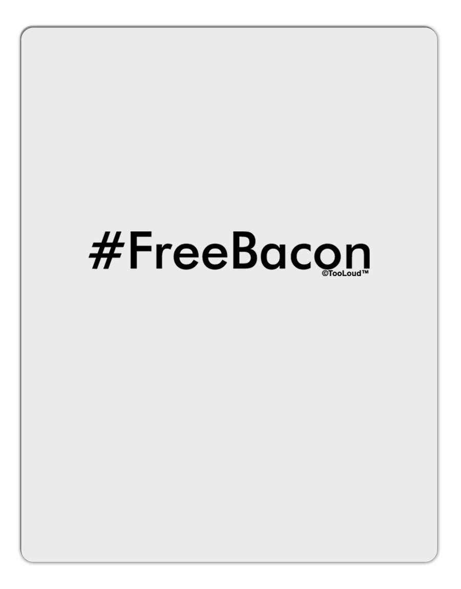 Hashtag Free Bacon Aluminum Dry Erase Board-Dry Erase Board-TooLoud-White-Davson Sales