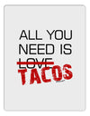 All You Need Is Tacos Aluminum Dry Erase Board-Dry Erase Board-TooLoud-White-Davson Sales