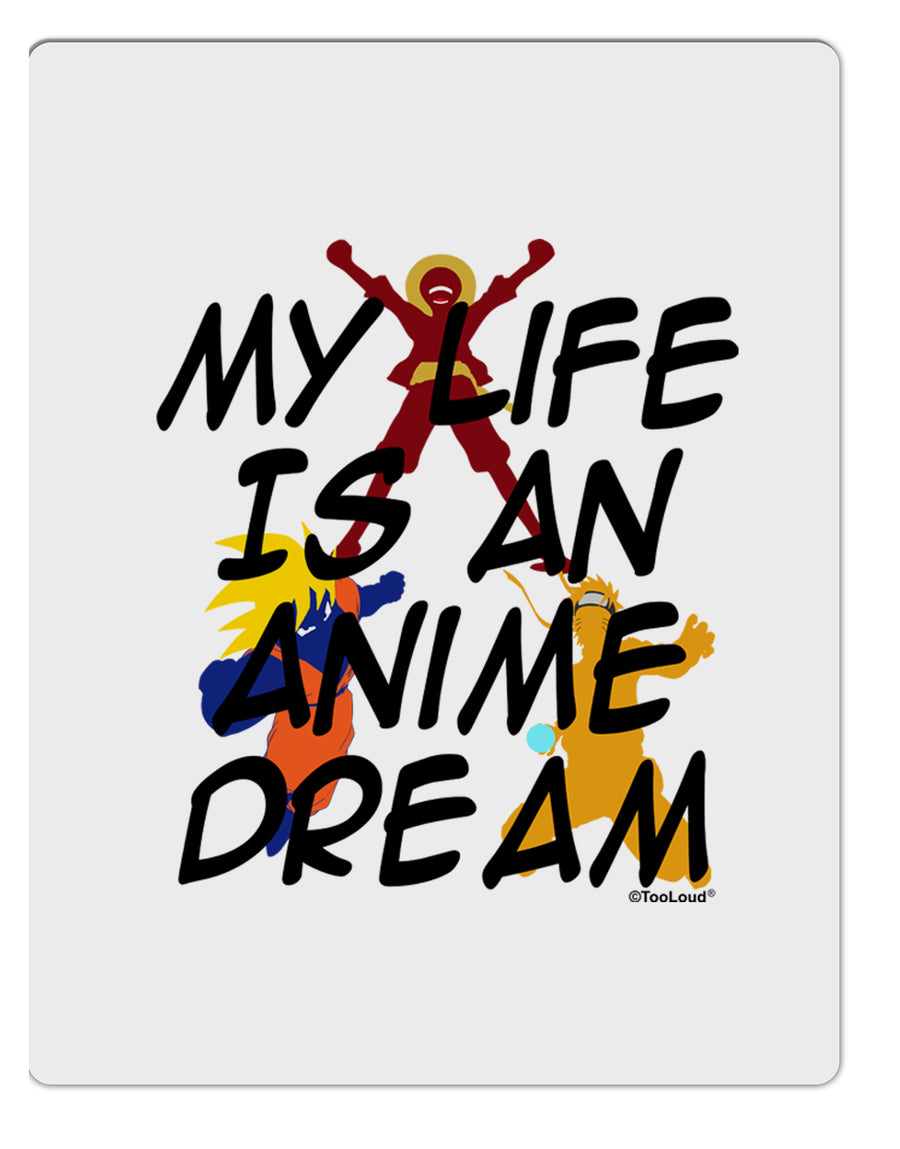 My Life Is An Anime Dream Aluminum Dry Erase Board by TooLoud-TooLoud-White-Davson Sales