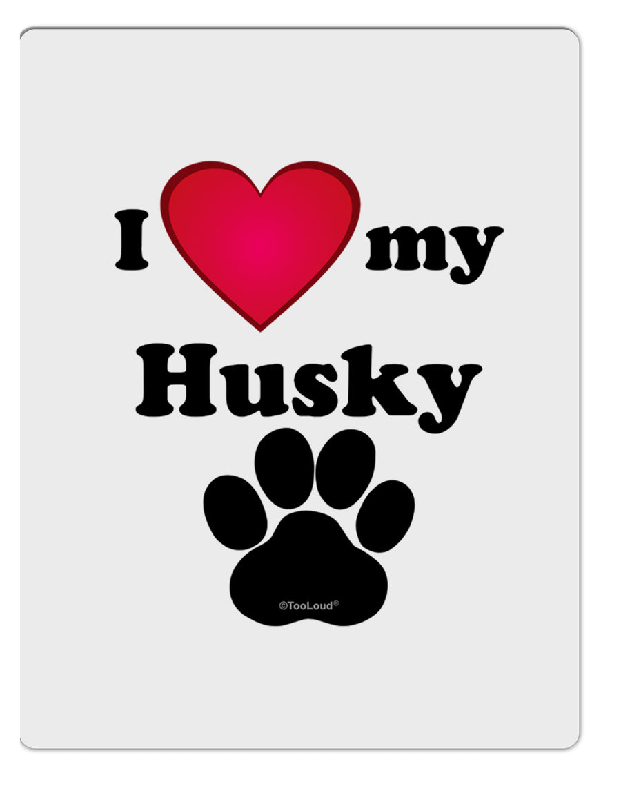 I Heart My Husky Aluminum Dry Erase Board by TooLoud-TooLoud-White-Davson Sales