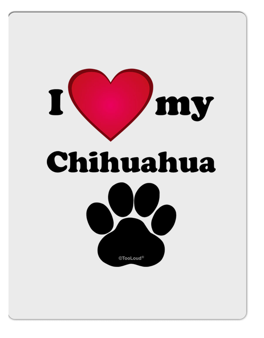 I Heart My Chihuahua Aluminum Dry Erase Board by TooLoud-TooLoud-White-Davson Sales