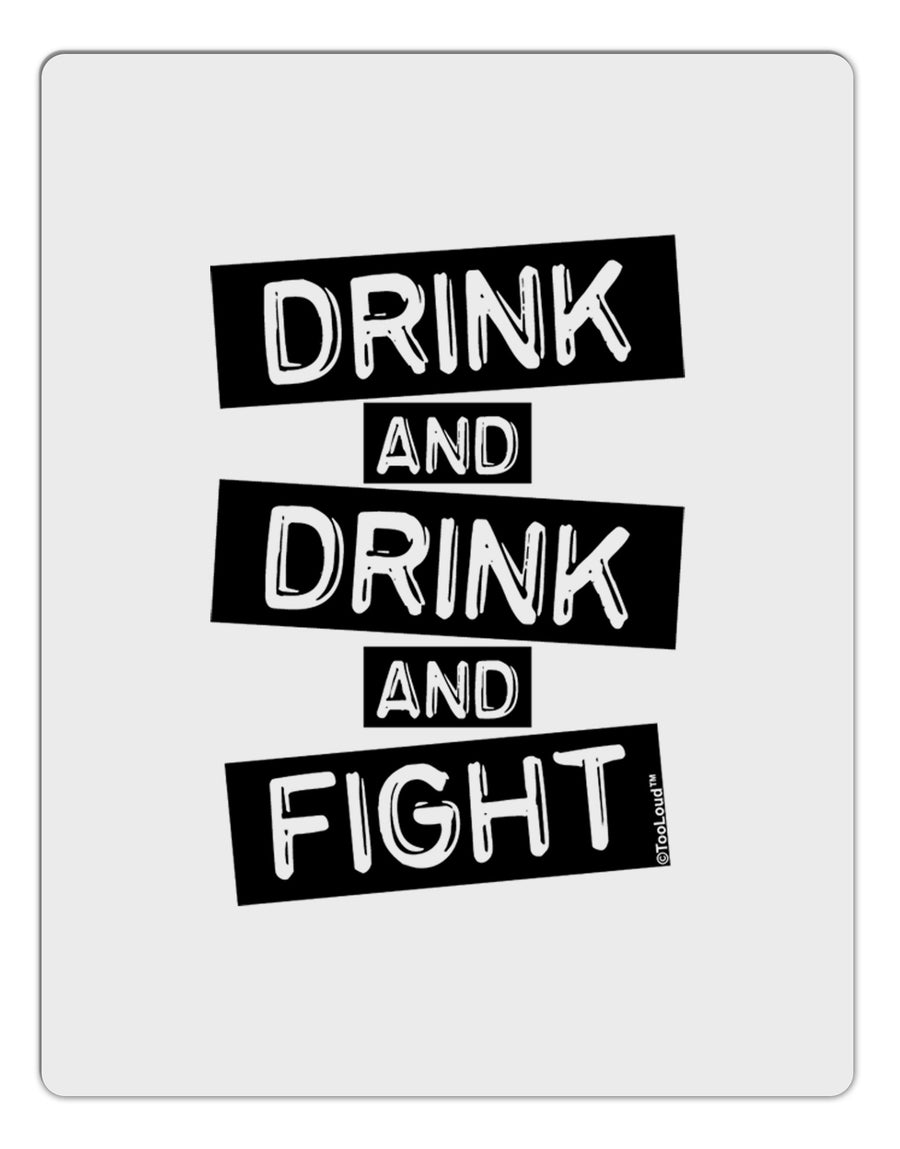 Drink and Drink and Fight Aluminum Dry Erase Board-Dry Erase Board-TooLoud-White-Davson Sales