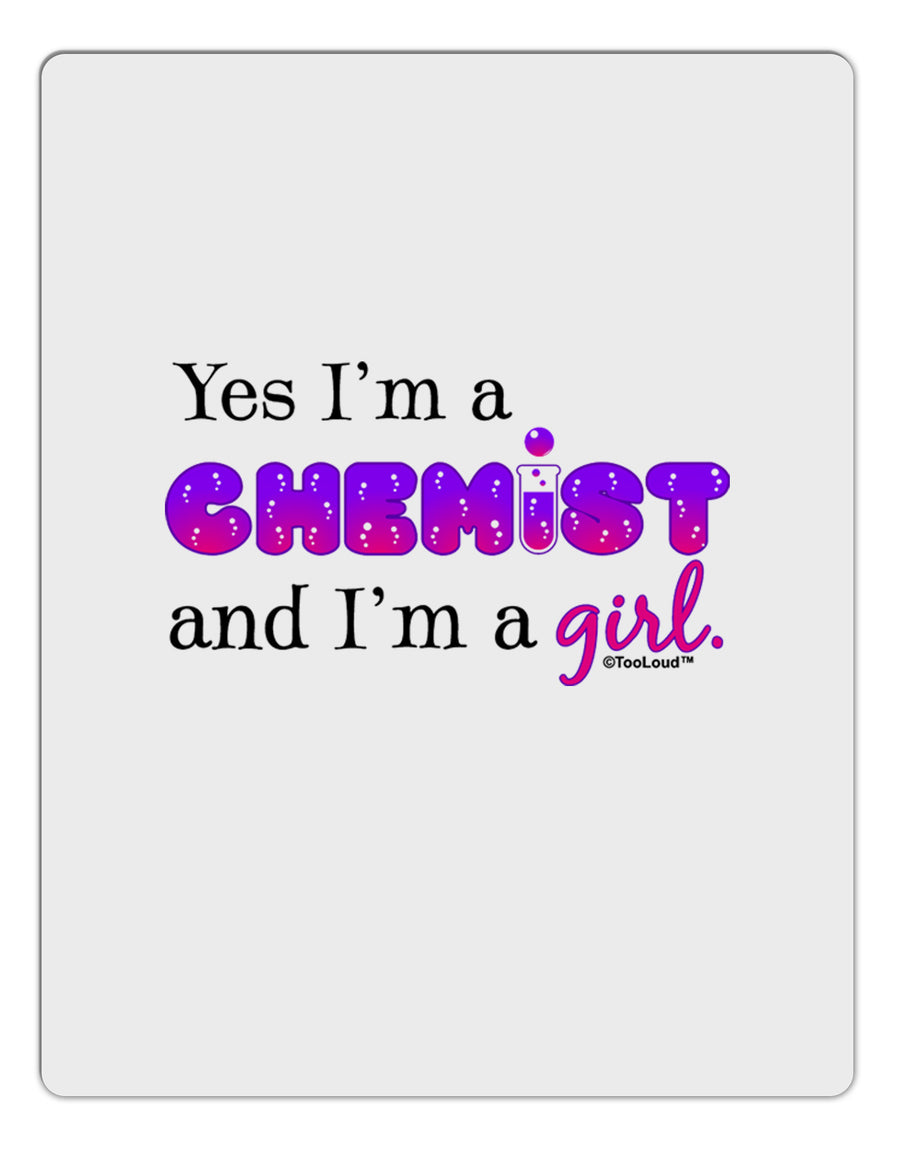 Yes I am a Chemist Girl Aluminum Dry Erase Board-Dry Erase Board-TooLoud-White-Davson Sales