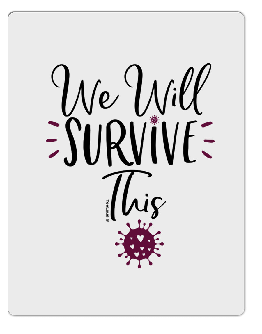 TooLoud We will Survive This Aluminum Dry Erase Board