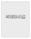 Hashtag Free Bacon Decorative Aluminum Dry Erase Board-Dry Erase Board-TooLoud-White-Davson Sales