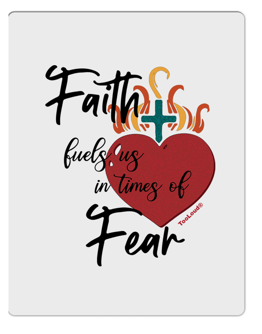 TooLoud Faith Fuels us in Times of Fear Aluminum Dry Erase Board-Dry Erase Board-TooLoud-Davson Sales